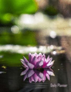 Planner: 2020 - 2021 Water Lily Daily Planner | Nymphaeaceae Lillies Flowering Plant Cover | January 20 - December 20 | Writing Notebook | Datebook ... | Plan Days, Set Goals & Get Stuff Done