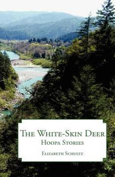 Paperback The White-Skin Deer: Hoopa Stories Book