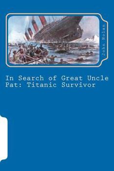 Paperback In Search of Great Uncle Pat: Titanic Survivor Book