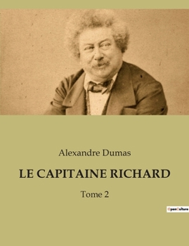 Paperback Le Capitaine Richard: Un voyage audacieux au-delà des mers [French] Book