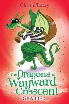 Hardcover The Dragons Of Wayward Crescent: Grabber Book