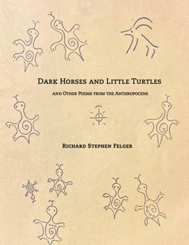 Paperback Dark Horses and Little Turtles: And Other Poems from the Anthropocene Book