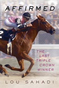 Hardcover Affirmed: The Last Triple Crown Winner Book