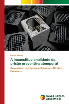 Paperback A Inconstitucionalidade da prisão preventiva atemporal [Portuguese] Book