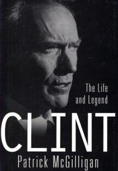 Hardcover Clint: The Life and Legend Book
