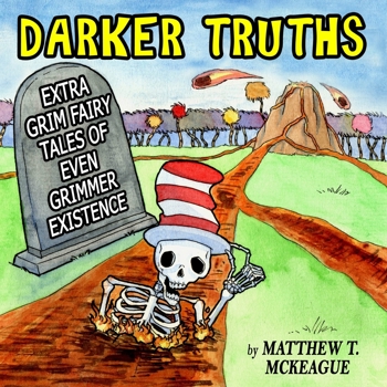 Darker Truths: Extra Grim Fairy Tales of Even Grimmer Existence