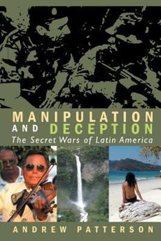 Paperback Manipulation and Deception: The Secret Wars of Latin America Book