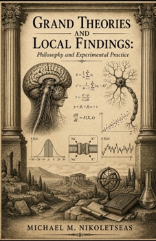 Grand Theories and Local Findings: Philosophy and Experimental Practice