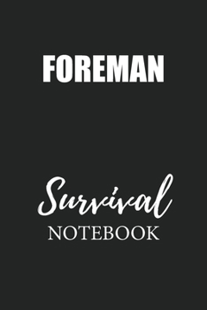 Foreman Survival Notebook: Small Undated Weekly Planner for Work and Personal Everyday Use Habit Tracker Password Logbook Music Review Playlist Diary Journal