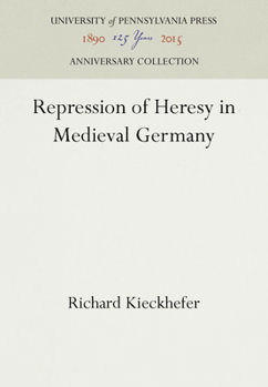 Hardcover Repression of Heresy in Medieval Germany Book