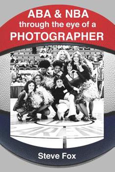 ABA & NBA Through the Eye of a Photographer