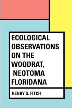Paperback Ecological Observations on the Woodrat, Neotoma floridana Book