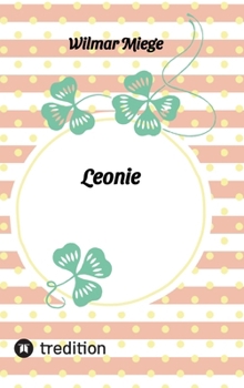 Leonie: Ein Mädchen geht seinen Weg (German Edition)