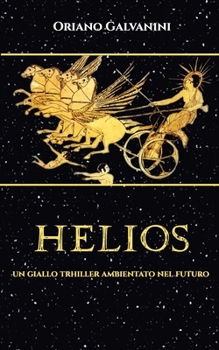 Paperback Helios: un giallo thriller ambientato nel futuro [Italian] Book