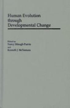 Hardcover Human Evolution Through Developmental Change Book