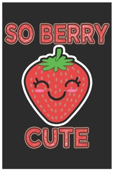 Paperback So Berry Cute: Cute Guitar Tabs Paper, Awesome Strawberry Funny Design Cute Kawaii Food / Journal Gift (6 X 9 - 120 Guitar Tabs Paper Book