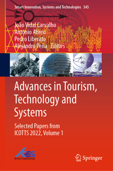 Hardcover Advances in Tourism, Technology and Systems: Selected Papers from Icotts 2022, Volume 1 Book