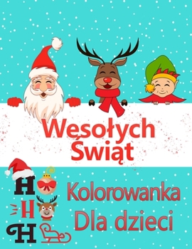 Boże Narodzenie kolorowanka dla dzieci w wieku 2-4 i 4-8: Nowe kolekcje - latwy i super slodki wyjątkowy design: Santa klauzula, renifery, ... dla dzieci