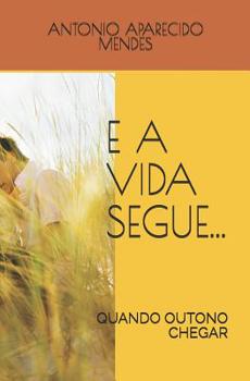 Paperback E a Vida Segue...: Quando Outono Chegar [Portuguese] Book