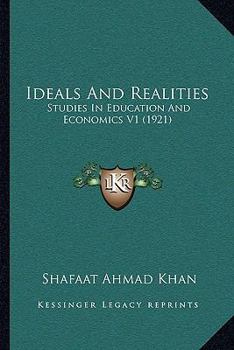 Paperback Ideals And Realities: Studies In Education And Economics V1 (1921) Book