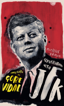 Hardcover Conversations with JFK: A Fictional Dialogue Based on Biographical Facts Book