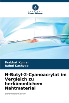 Paperback N-Butyl-2-Cyanoacrylat im Vergleich zu herkömmlichem Nahtmaterial [German] Book