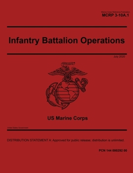 Paperback Marine Corps Reference Publication MCRP 3-10A.1 Infantry Battalion Operations July 2020 Book