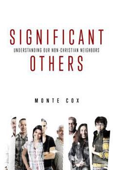 Paperback Significant Others: Understanding Our Non-Christian Neighbors Book