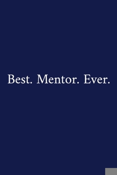 Paperback Best. Mentor. Ever.: A Funny Office Humor Notebook - Mentor Gifts - Cool Gag Gifts For Employee Appreciation Book