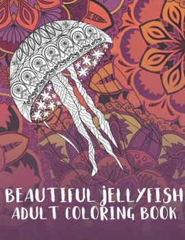 Paperback Beautiful Jellyfish - Adult Coloring Book