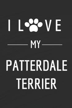 Paperback I love my Patterdale Terrier: Dog lovers Journal - Patterdale Terrier Notebook - Dog Notebook - I love dogs - Funny Dog Gift - Blank Lined Notebook Book