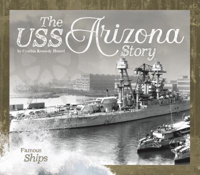 The USS Arizona Story - Book  of the Famous Ships