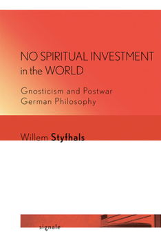 Paperback No Spiritual Investment in the World: Gnosticism and Postwar German Philosophy Book
