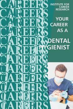 Paperback Your Career as a Dental Hygienist: Healthcare Professional Book