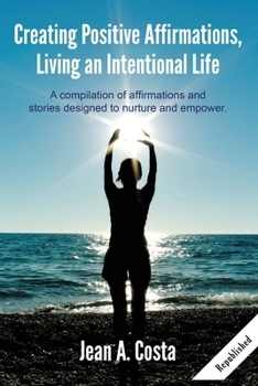 Paperback Creating Positive Affirmations: Living an Intentional Life Book