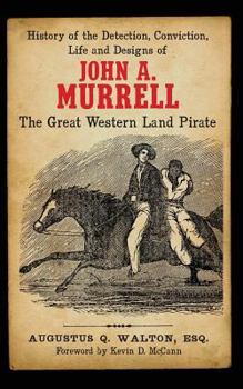 Paperback History of the Detection, Conviction, Life and Designs of John A. Murrell the Great Western Land Pirate Book