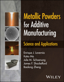 Hardcover Metallic Powders for Additive Manufacturing: Science and Applications Book