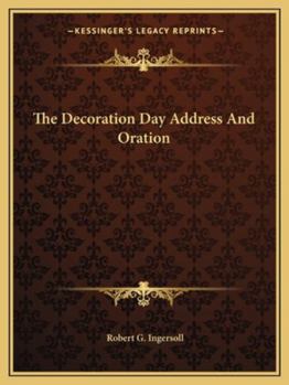 Paperback The Decoration Day Address And Oration Book
