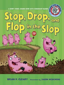 Paperback #2 Stop, Drop, and Flop in the Slop: A Short Vowel Sounds Book with Consonant Blends Book