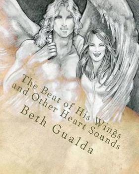 Paperback The Beat of His Wings and Other Heart Sounds: A Moonlit Wings Short Story Anthology Book