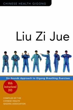 Paperback Liu Zi Jue: Six Sounds Approach to Qigong Breathing Exercises [With Instructional DVD] Book