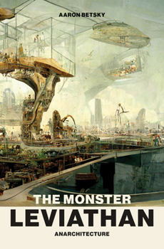 Paperback The Monster Leviathan: Anarchitecture Book