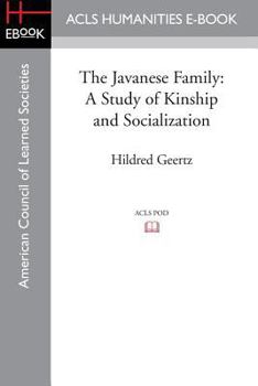 The Javanese Family: A Study of Kinship and Socialization - Book #2 of the Modjokuto