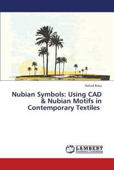 Paperback Nubian Symbols: Using CAD & Nubian Motifs in Contemporary Textiles Book