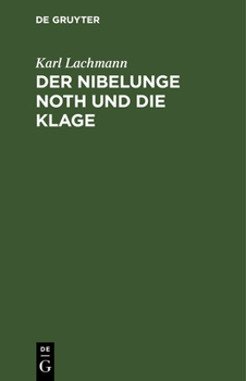 Hardcover Der Nibelunge Noth Und Die Klage: Nach Der Ältesten Überlieferung [German] Book