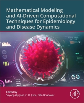 Paperback Mathematical Modeling and Ai-Driven Computational Techniques for Epidemiology and Disease Dynamics Book