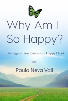 Paperback Why Am I So Happy?: The Sign of True Success is a Happy Heart Book