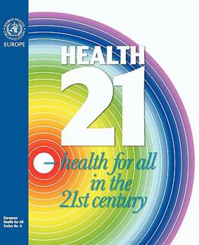 Paperback Health21- Health for All in the 21st Century. the Health for All Policy Framework for the Who European Region Book