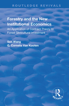 Paperback Forestry and the New Institutional Economics: An Application of Contract Theory to Forest Silvicultural Investment Book