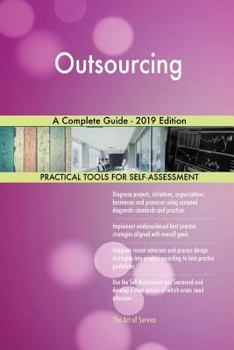 Paperback Outsourcing A Complete Guide - 2019 Edition Book